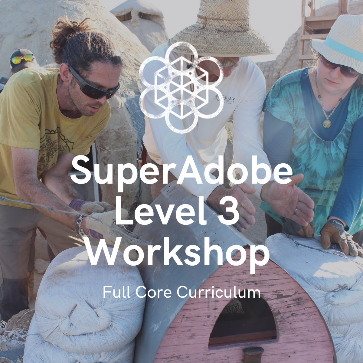 SuperAdobe Level 3 Workshop- Full Core Curriculum